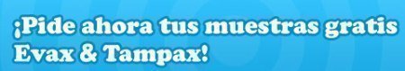 Muestras Gratis de Tampax y Evax