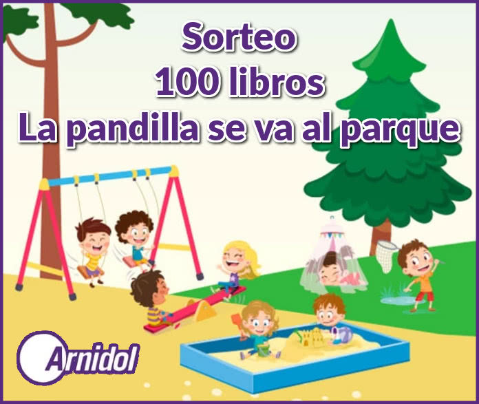 arnidol-sorteo-100-libros-la-pandilla-se-va-al-parque