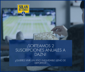 Sorteo Solan De Cabras 2 Suscripciones Dazn