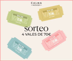 Sorteo Calma House 4 Vales 70e