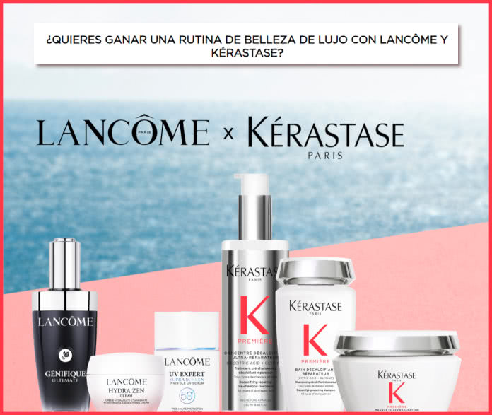 Sorteo Lancôme Kérastase Rutina Belleza Lujo